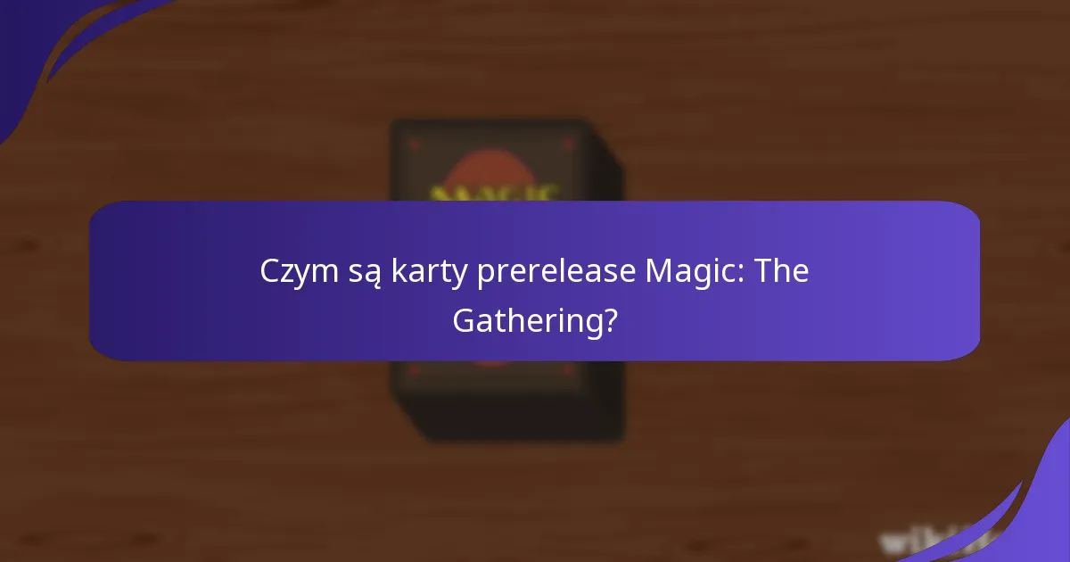 Jakie konkretne zestawy mają karty prerelease?