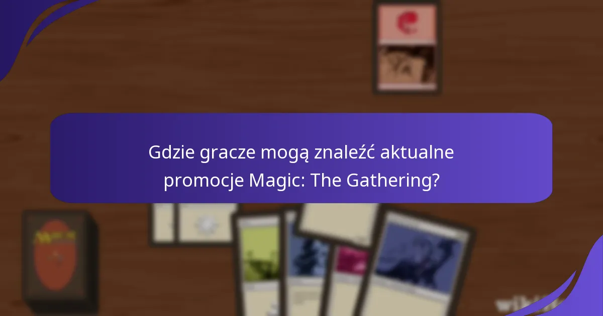 Jak kody promocyjne Magic: The Gathering ewoluowały w czasie?