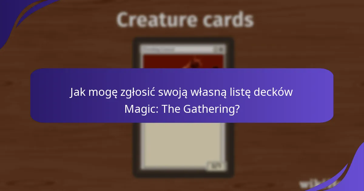 Jak mogę zgłosić swoją własną listę decków Magic: The Gathering?
