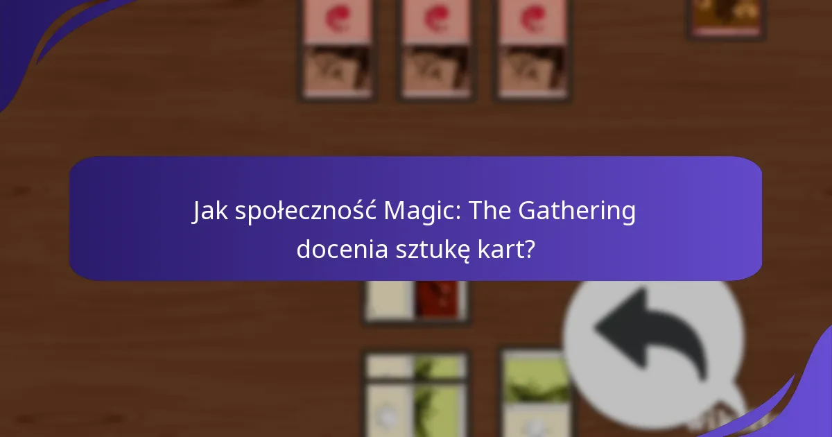 Jak społeczność Magic: The Gathering docenia sztukę kart?