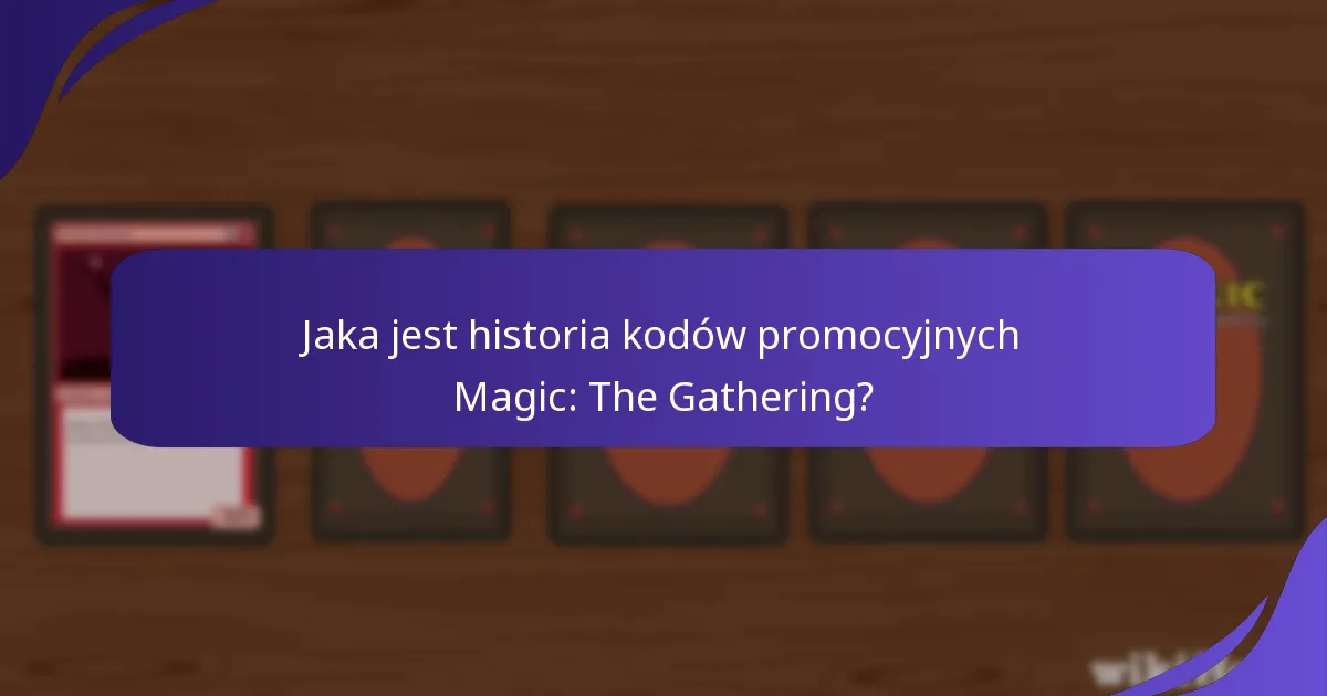 Które kody promocyjne Magic: The Gathering były najbardziej korzystne?