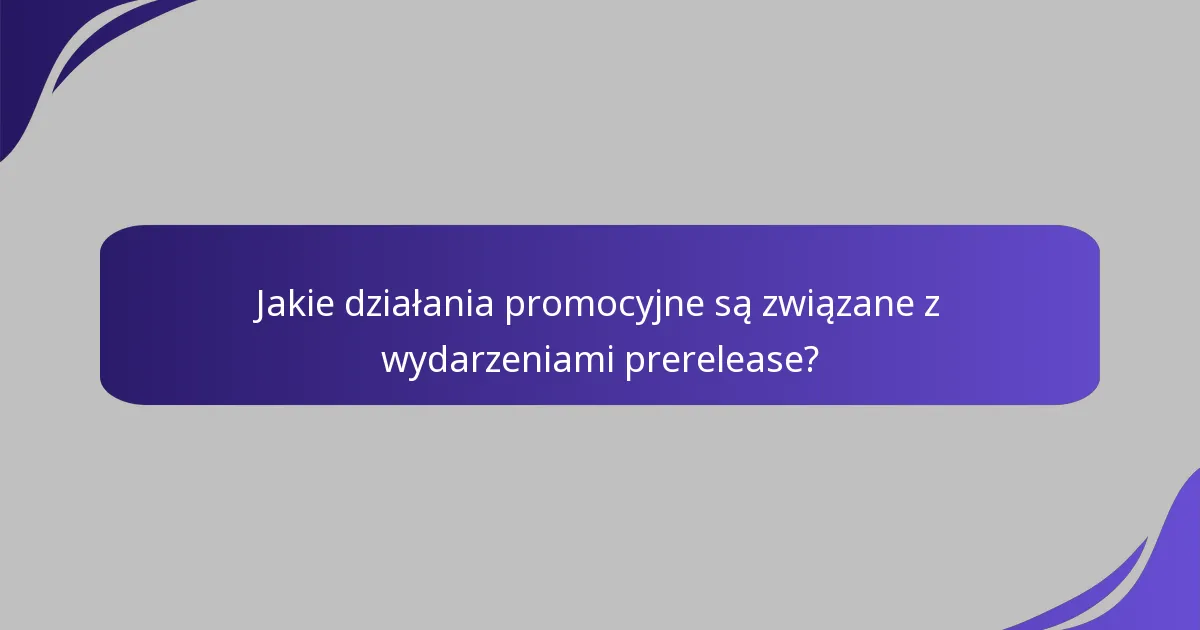 Jakie wydarzenia prerelease Magic: The Gathering są najlepsze?