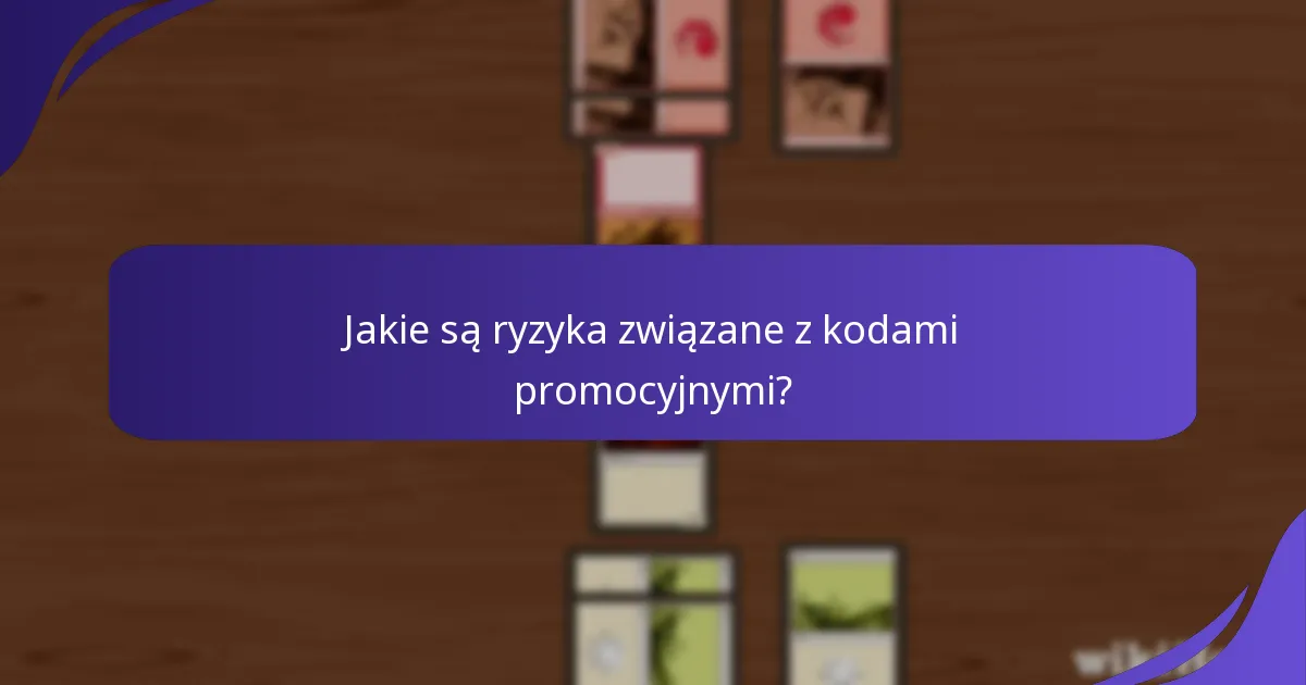 Jakie są ryzyka związane z kodami promocyjnymi?